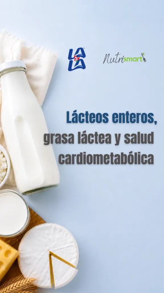 Lácteos enteros, grasa láctea y salud cardiometabólica
